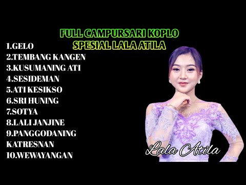 FULL ALBUM CAMPURSARI KOPLO"LALA ATILA"
