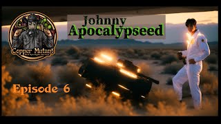Johnny Apocalypseed - Episode 6