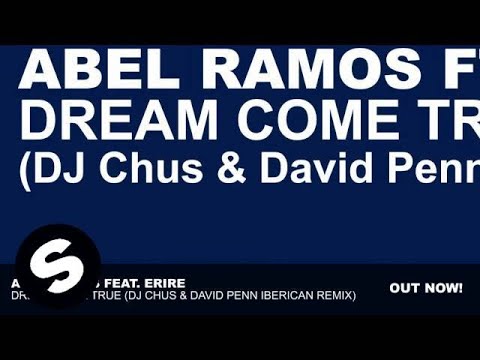 Abel Ramos Feat. Erire - Dream Come True (DJ Chus & David Penn Iberican Remix)
