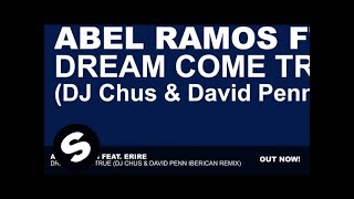 Abel Ramos Feat. Erire - Dream Come True (DJ Chus & David Penn Iberican Remix)