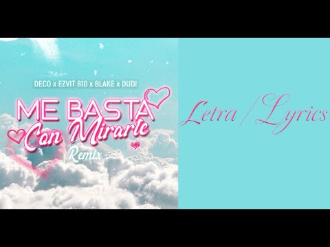 Me basta con mirarte (Remix): Deco Mdz, Blake, EZVIT 810, Dudi - Letra / Lyrics