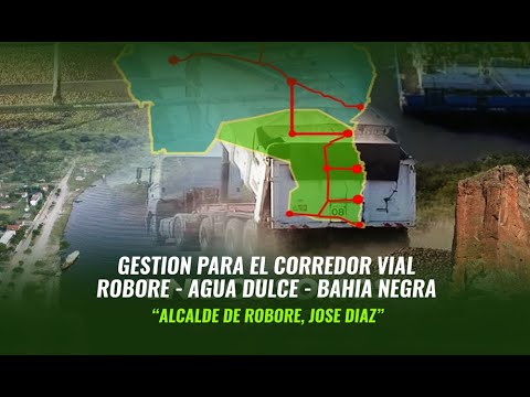 GESTION PARA HABILITACIÓN DE FRANJA DE DOMINIO DEL CORREDOR VIAL ROBORE - AGUA DULCE - BAHIA NEGRA