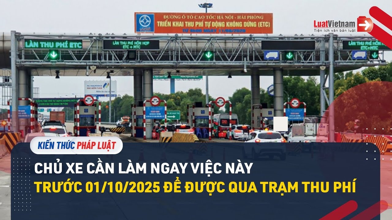 Chủ xe cần làm ngay việc này trước 01/10/2025 để được qua trạm thu phí