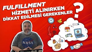 Fulfillment Hizmeti Alırken Dikkat Edilmesi Gerekenler