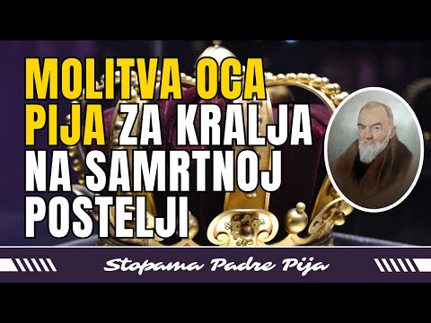 Molitva oca Pija za kralja na samrtnoj postelji