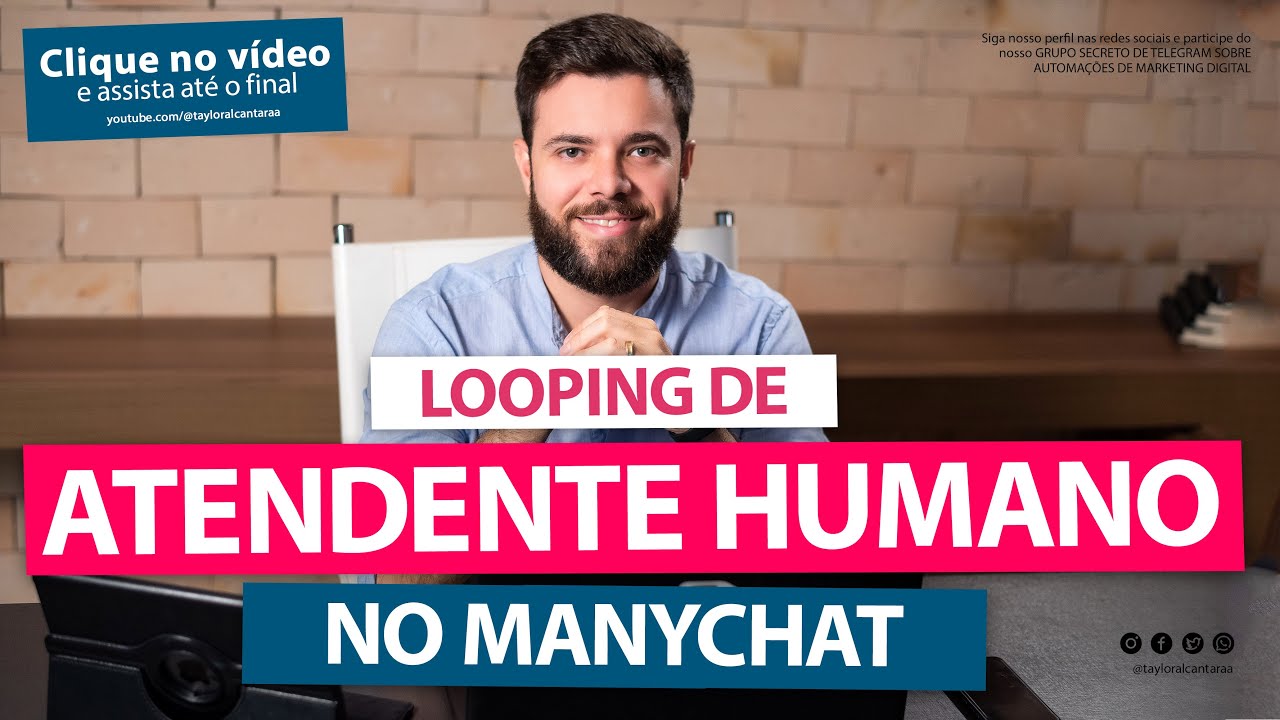 Looping de Atendente Humano no Manychat | Taylor Alcântara