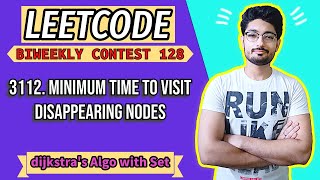 YouTube video '3112. Minimum Time to Visit Disappearing Nodes | LEETCODE BIWEEKLY 128 | dijkstra's algorithm'