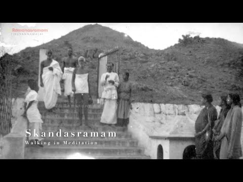 From Sri Ramanasramam to Skandasramam, Walking in Meditation -  Home of Bhagavan Ramana Maharshi