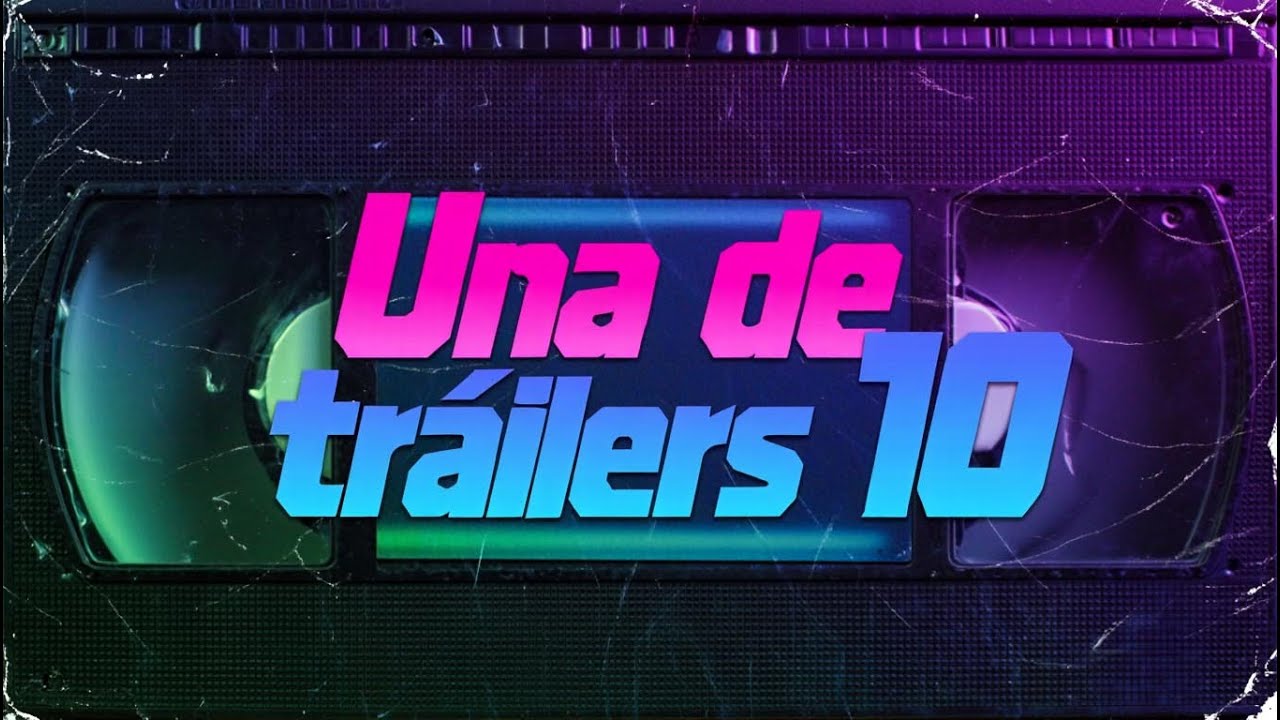 UNA DE TRÁILERS 10  (VIDEOCLUB APPLEHEAD)
