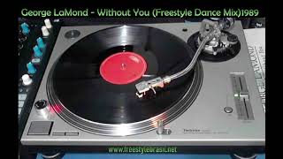 George LaMond - Without You (Freestyle Dance Mix) 1990