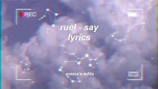 ruel - say (lyrics)