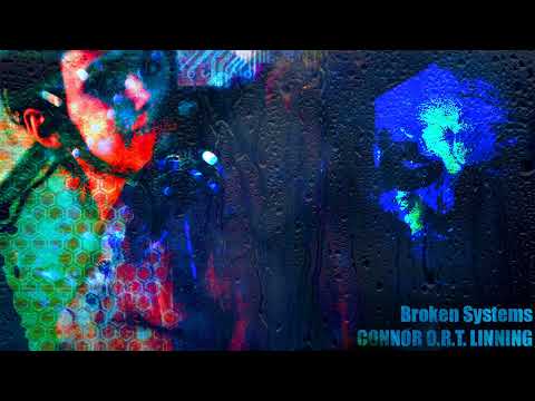 Connor O.R.T. Linning - Broken Systems [FULL ALBUM]