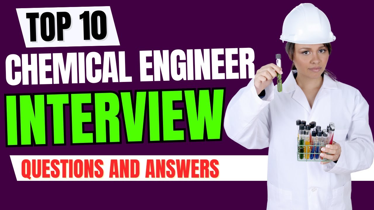 Top 10 Chemical Engineer Interview Questions and Answers for 2025