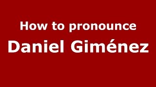 How to pronounce Daniel Giménez