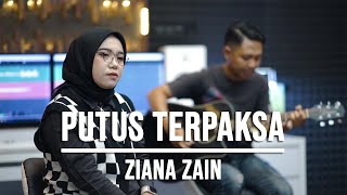 PUTUS TERPAKSA - ZIANA ZAIN (LIVE COVER INDAH YASTAMI)