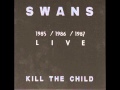 Swans - Kill The Child - Coward 
