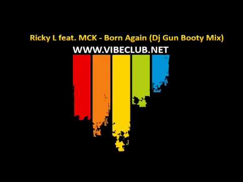Ricky L feat. MCK - Born Again (Dj Gun Booty Mix)