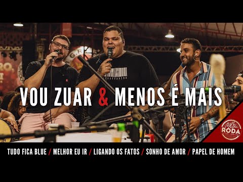 Vou Zuar e Menos é Mais - Tudo Fica Blue / Ligando os Fatos / Sonho de Amor / Papel de Homem