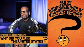Six Unseemly Questions Episode 77: Jeffrey Joseph video
