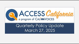 ACCESS California Policy Update Webinar 03.27.2025