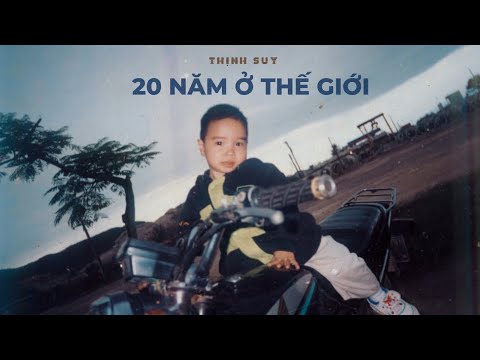 Thịnh Suy - 20 Năm Ở Thế Giới