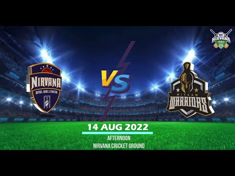 NIRVANA ROYAL CHALLENGERS vs MIYAAN WARRIORS  14 Aug 22  0130 PM - NPL