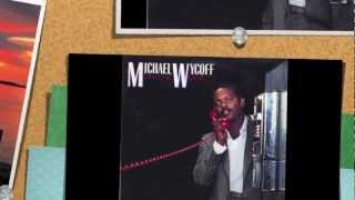 MC - Michael Wycoff - You've got it coming