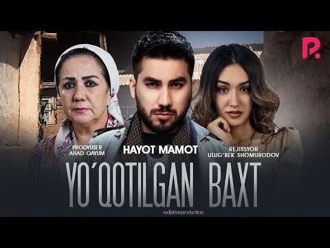 Yo'qotilgan baxt (o'zbek film) | Йукотилган бахт (узбекфильм) 2020