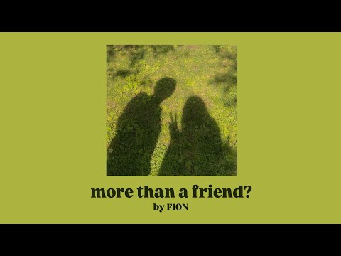 more than a friend? by FION (lyrics)