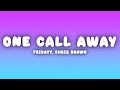 Fridayy One Call Away Lyrics Ft Chris Brown