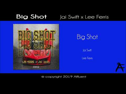 Jai Swift x Lee Ferris - Big Shot (prod Jai Swift)