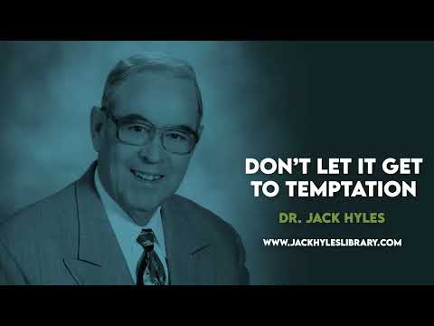 Audio Sermons - Don't Let it Get to Temptation | Jack Hyles Preaching