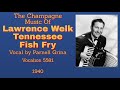 Lawrence Welk - Tennessee Fish Fry - 1940