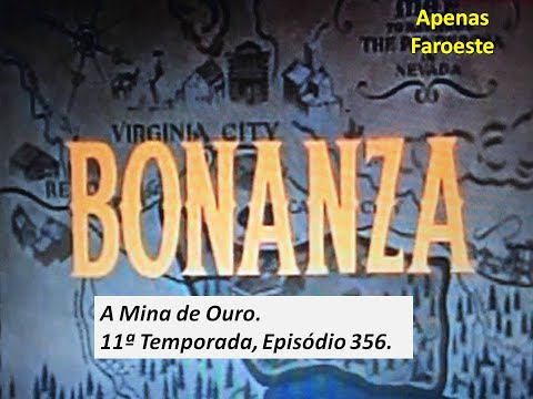 Bonanza – “A Mina de Ouro”  (11T 356E 113)