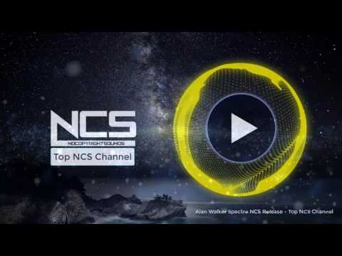 Alan Walker Spectre NCS Release - Top NCS Channel