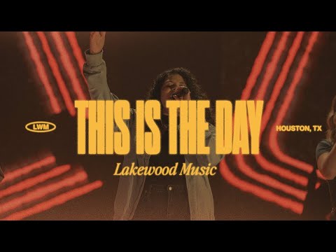 This Is The Day | Lakewood Music