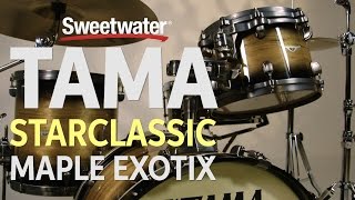 TAMA Starclassic Maple Exotix Shell Pack Review