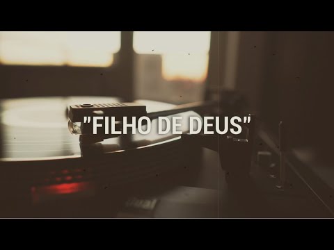 Filho de Deus - Conjunto Mais Que Palavras