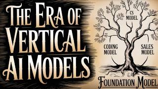 The Era of Vertical AI Models