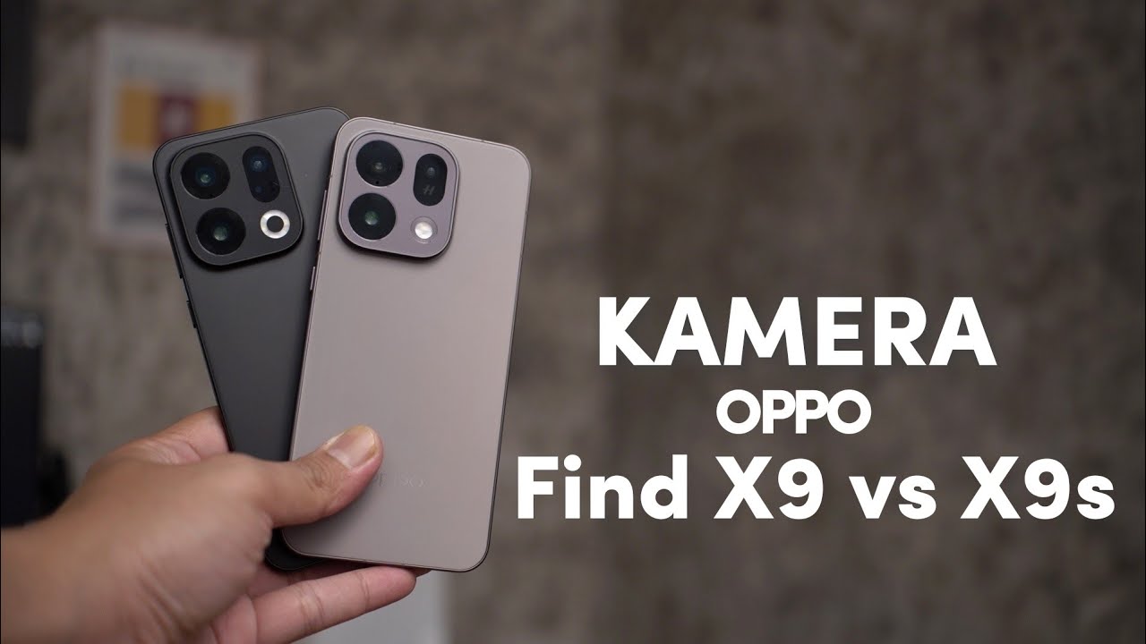 Adu Kamera OPPO Find X9 vs X9s - Bagusan Mana?