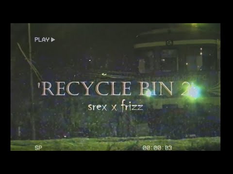 Srex - RECYCLE BIN 2 ft. Frizz (Official Music Video)