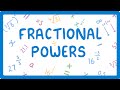GCSE Maths - What to do when Powers are Fractions (Powers Part 6/6)   #34