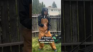 If Eminem Mowed The Lawn