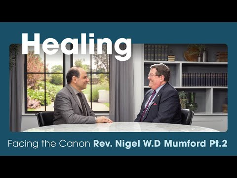 Healing: Facing the Canon with Nigel Mumford (part two of two)