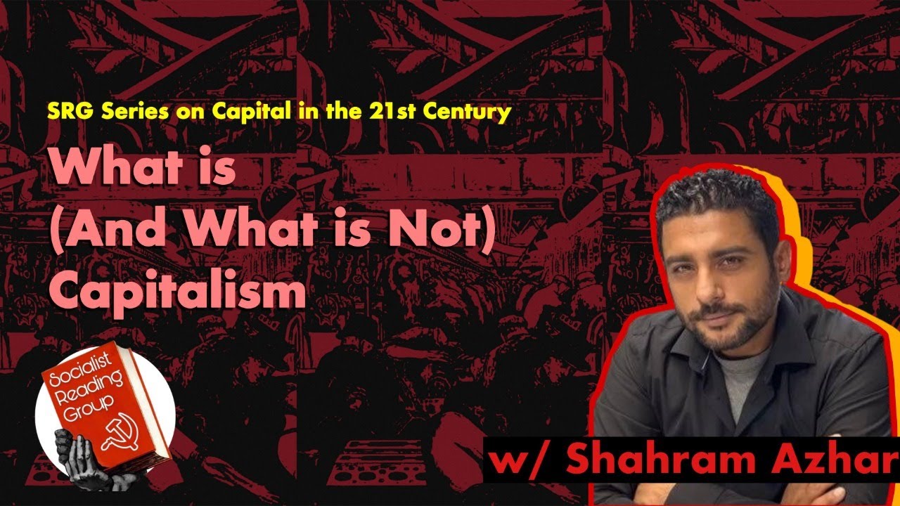 What Is (And What Is Not) Capitalism - Shahram Azhar | 2nd Session in Capital in 21st Century