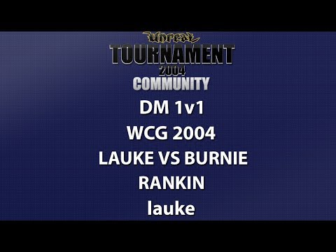 UT2004 DM 1v1 - World Cyber Games 2004 - lauke vs Burnie - Rankin - lauke