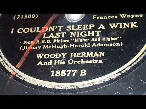 Woody Herman & His Orchestra - I Couldn't Sleep A Wink Last Night (1943)