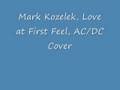 Mark Kozelek(Red House Painters) AC/DC cover, Love at first feel
