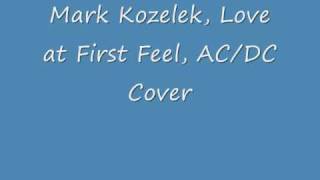 Mark Kozelek(Red House Painters) AC/DC cover, Love at first feel