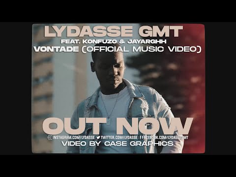 Lydasse GMT - VONTADE feat.  Konfuzo & JayArghh (Official Music Video)
